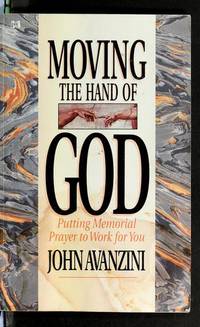 Cover of Moving the Hand of God - putting memorial prayer to work for you